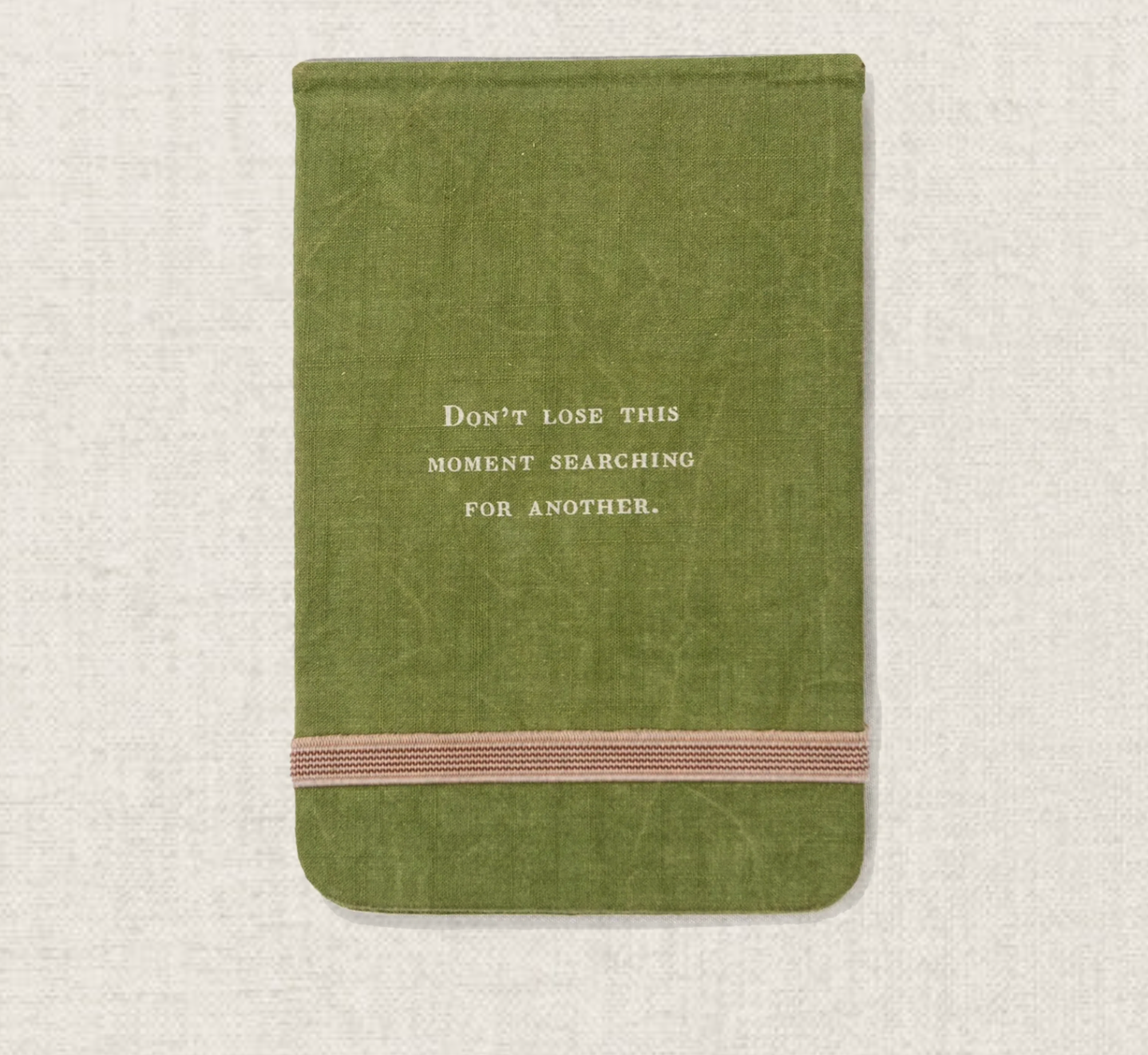 Don't Lose This Moment Fabric Notebook